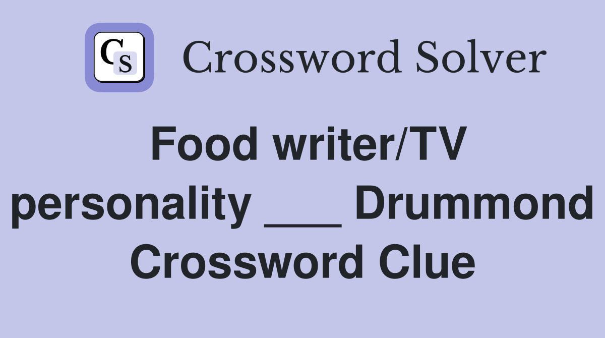 Food writer/TV personality ___ Drummond Crossword Clue