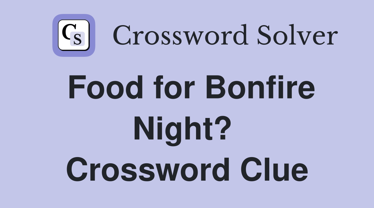Food for Bonfire Night?  Crossword Clue