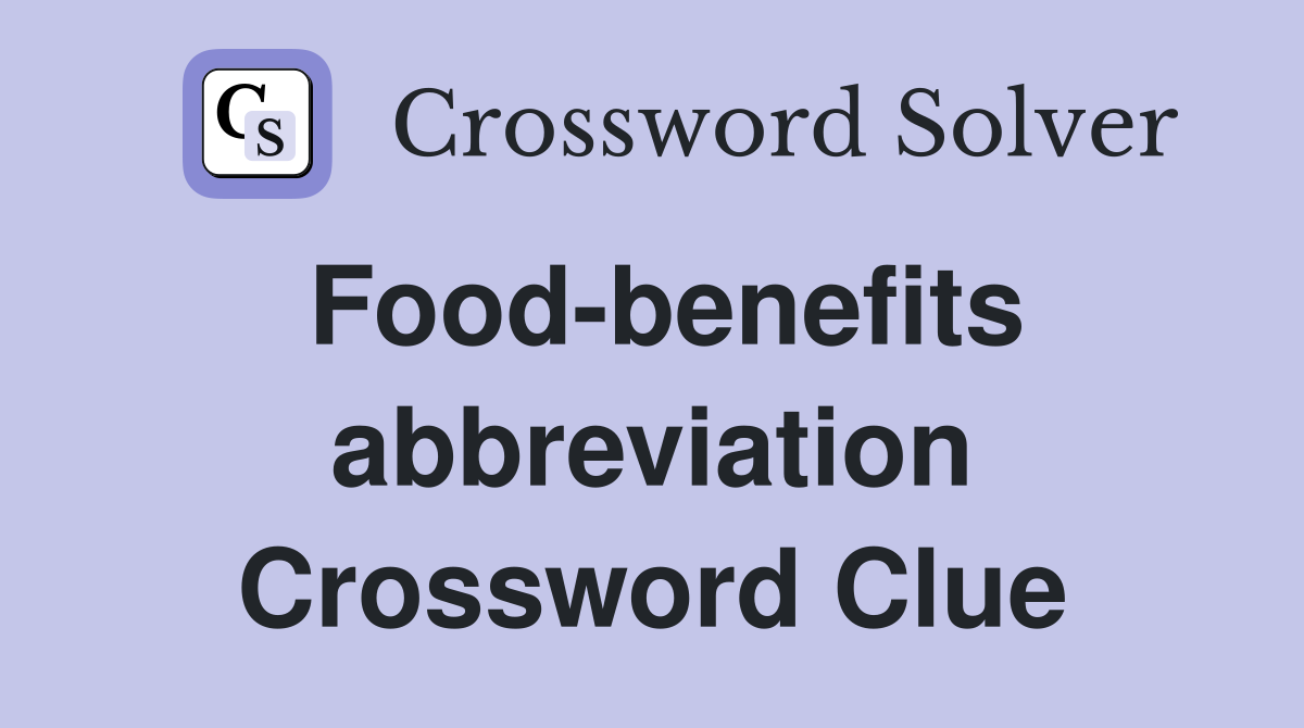 Food-benefits abbreviation Crossword Clue