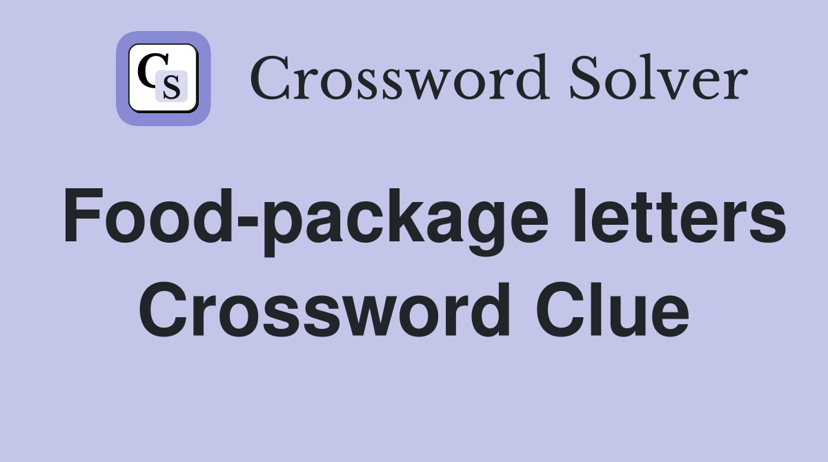 Food-package letters Crossword Clue