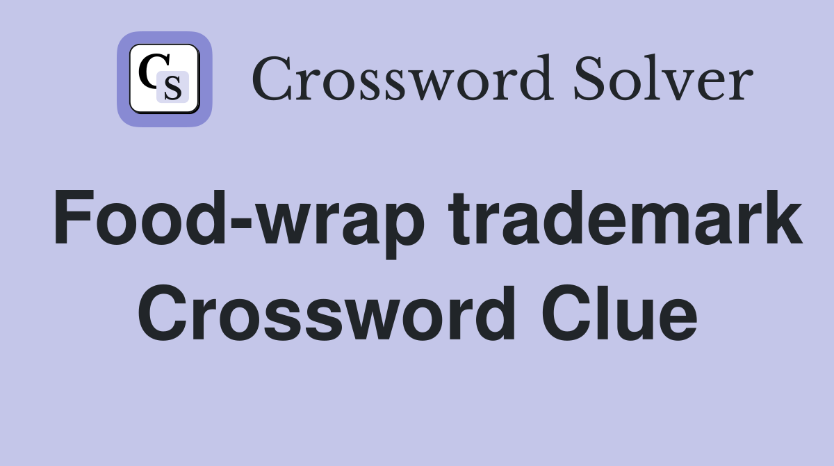 Food-wrap trademark Crossword Clue