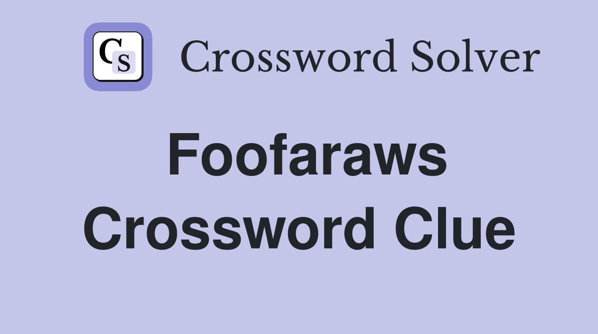 Foofaraws Crossword Clue