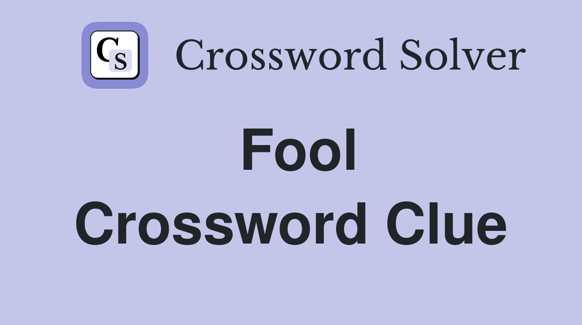 Fool Crossword Clue Answers Crossword Solver 1285