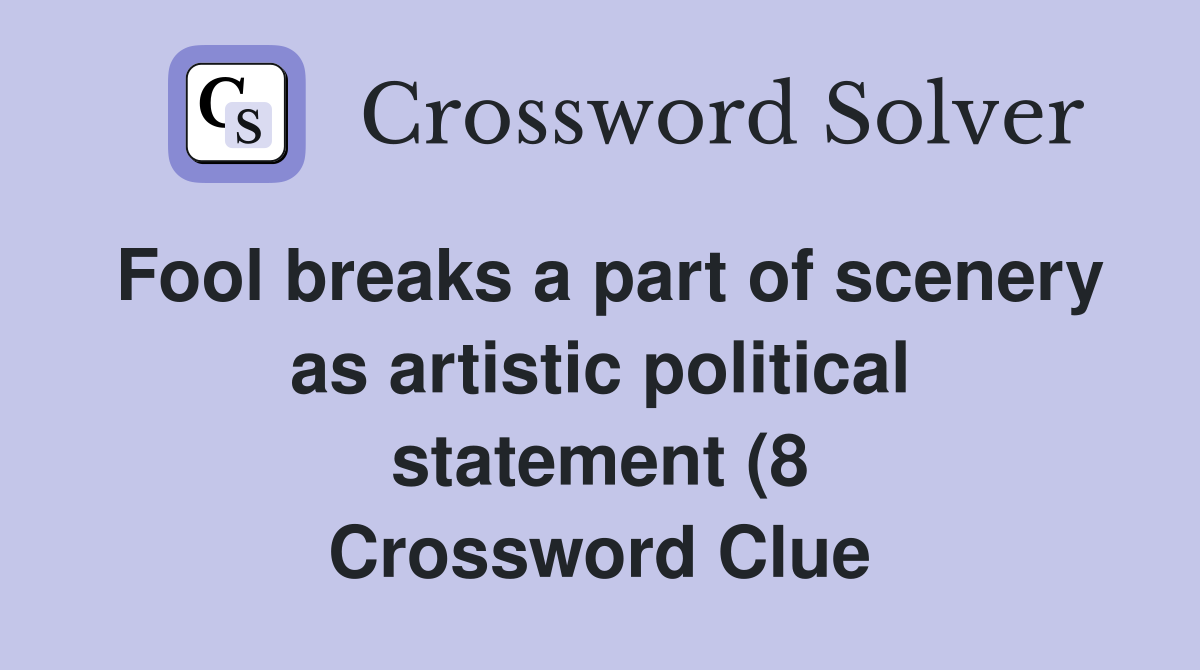 Fool breaks a part of scenery as artistic political statement (8 Fool breaks a part of scenery as artistic political statement (8