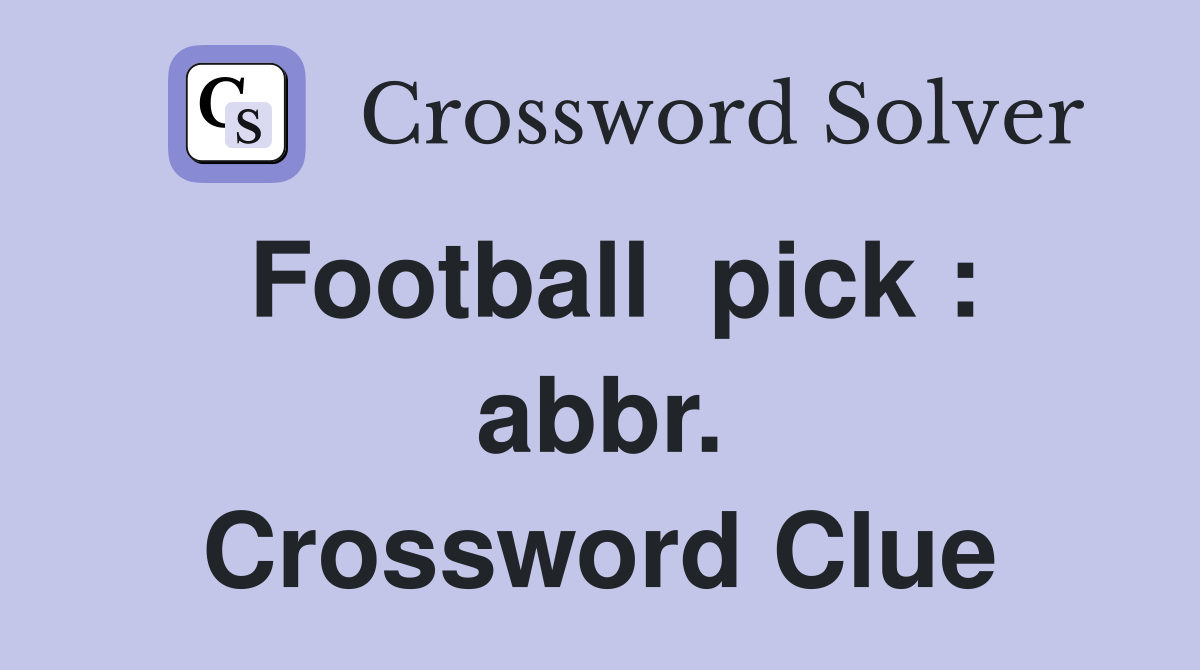 Football  pick : abbr. Crossword Clue