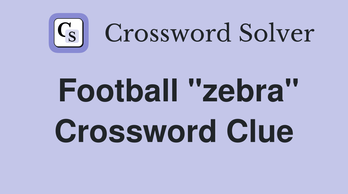 Football "zebra" Crossword Clue