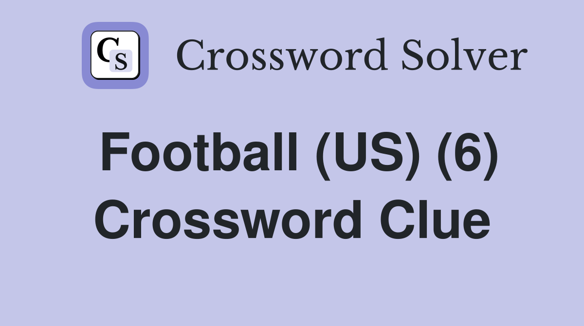 Football (US) (6) Crossword Clue