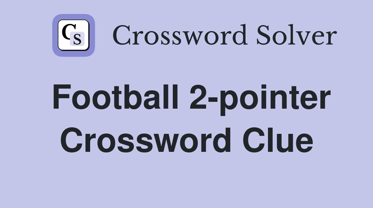 Football 2-pointer Crossword Clue