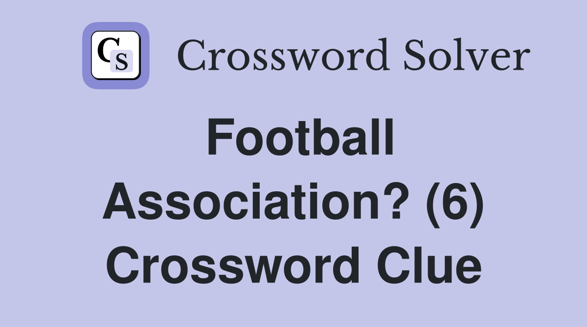 Football Association? (6) Crossword Clue