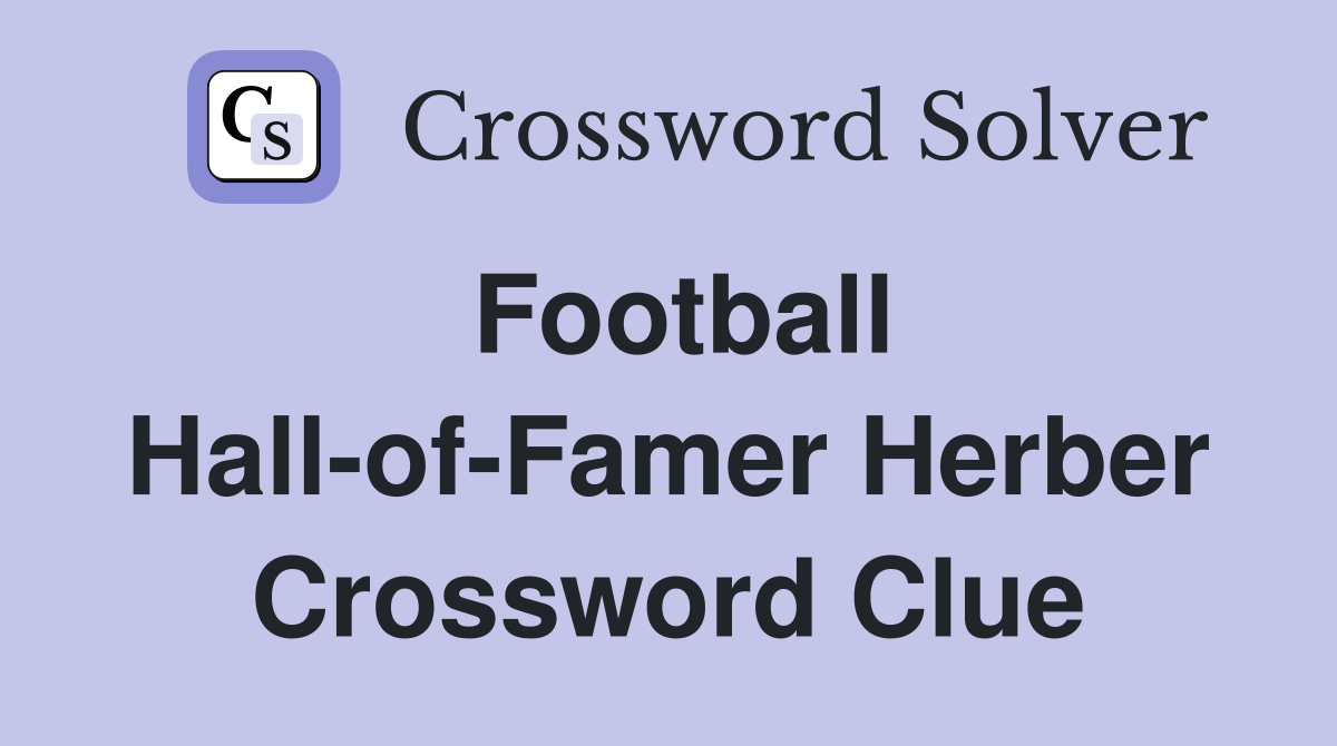 Football Hall-of-Famer Herber Crossword Clue