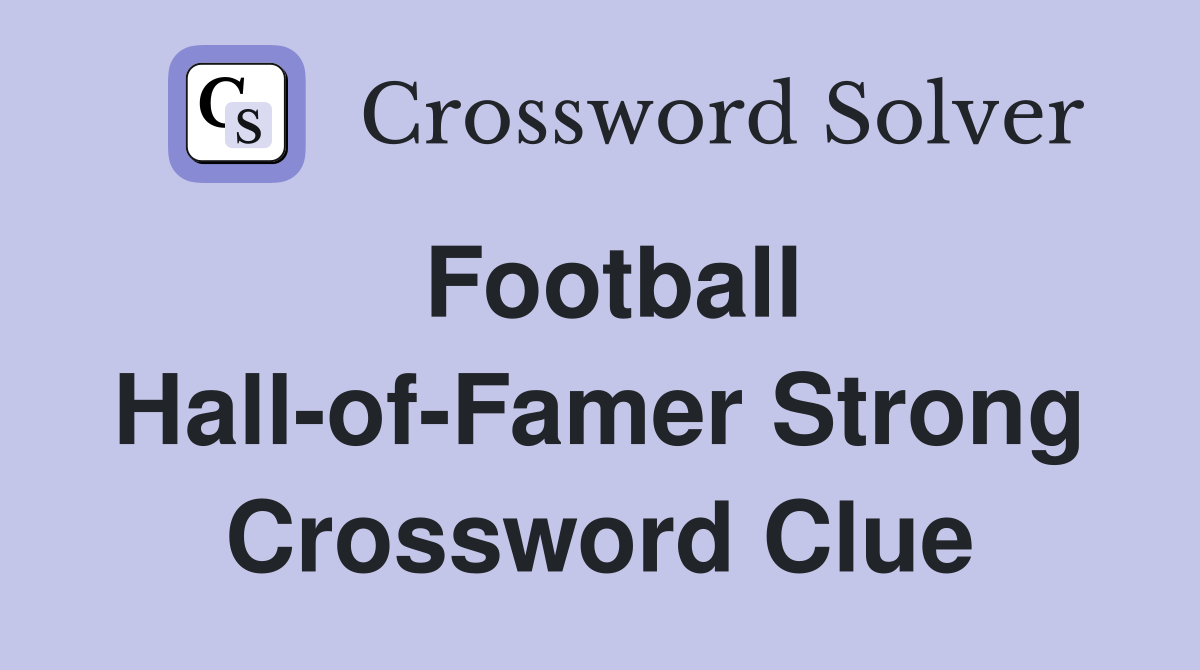 Football Hall-of-Famer Strong Crossword Clue