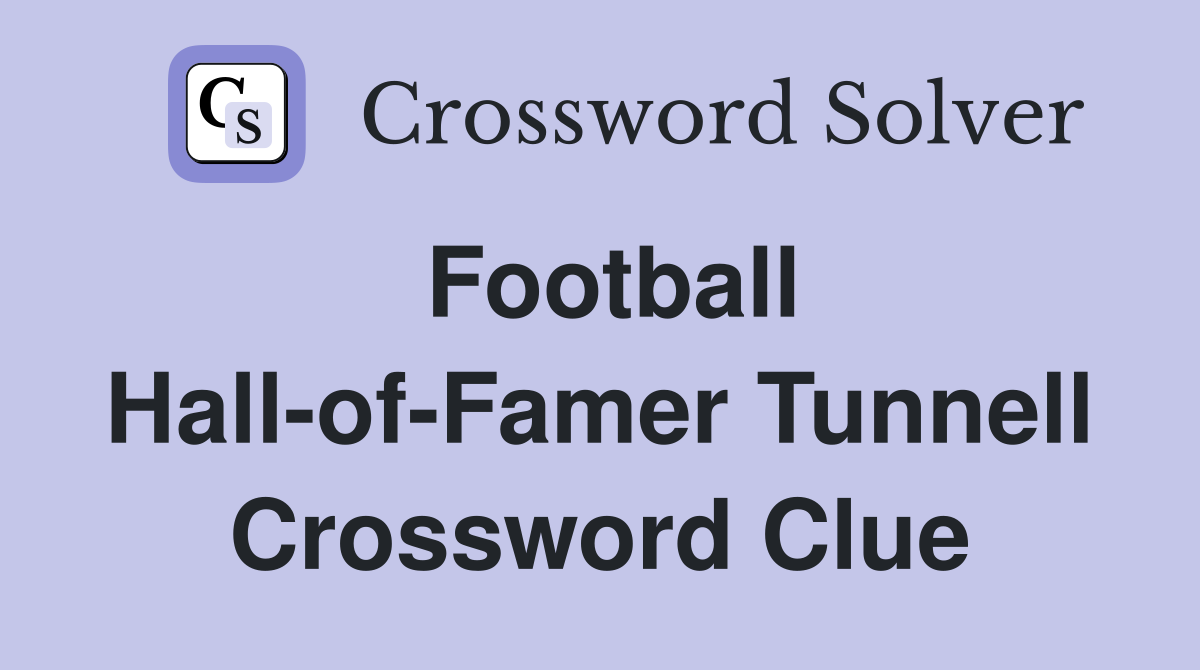 Football Hall-of-Famer Tunnell Crossword Clue