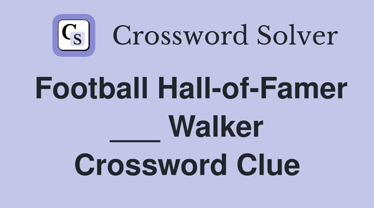 Football Hall-of-Famer ___ Walker Crossword Clue
