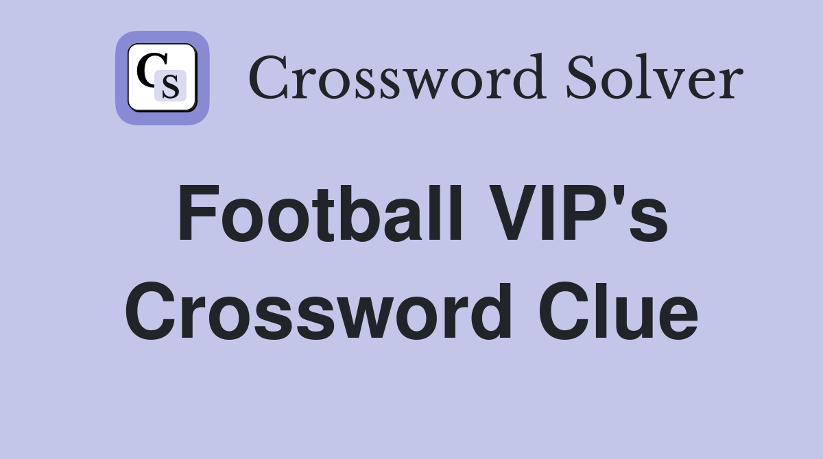 Football VIP's Crossword Clue