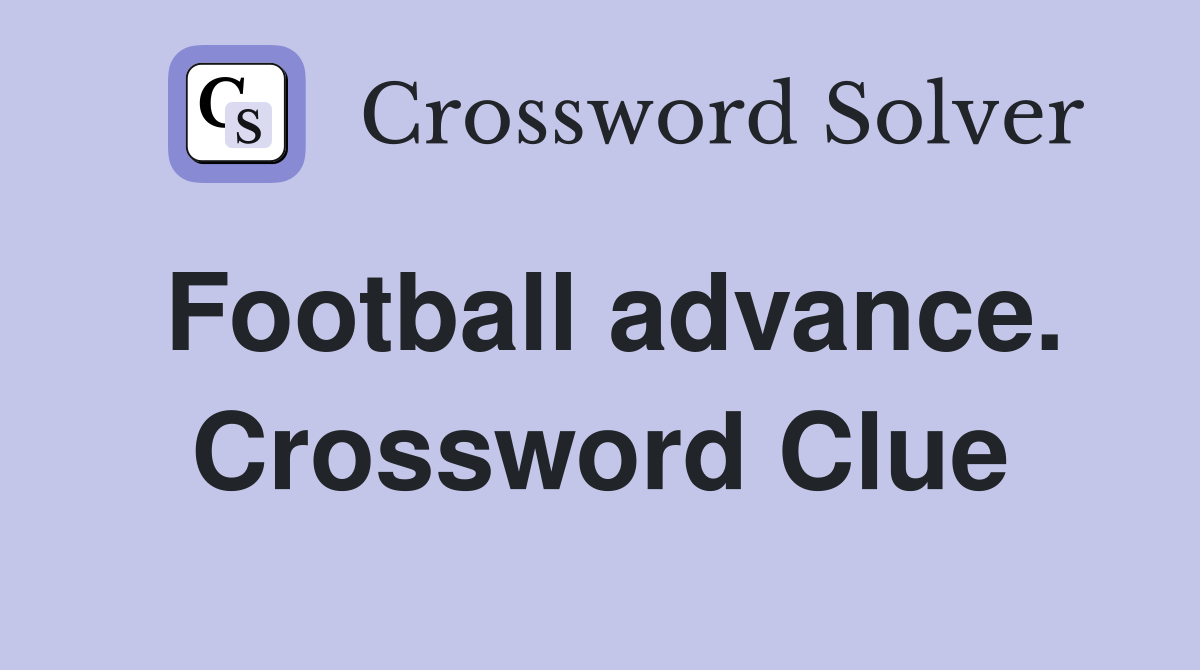 Football advance. Crossword Clue