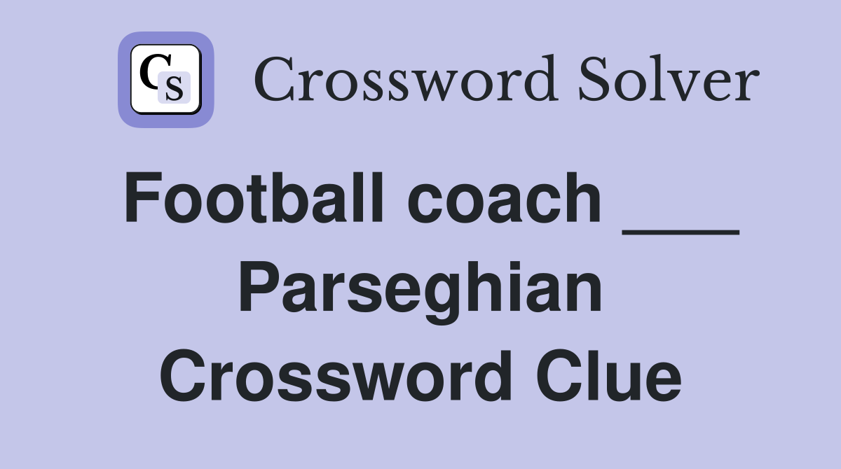 Football coach ___ Parseghian Crossword Clue