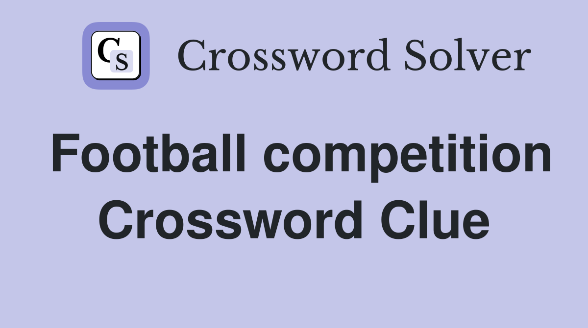 Football competition Crossword Clue