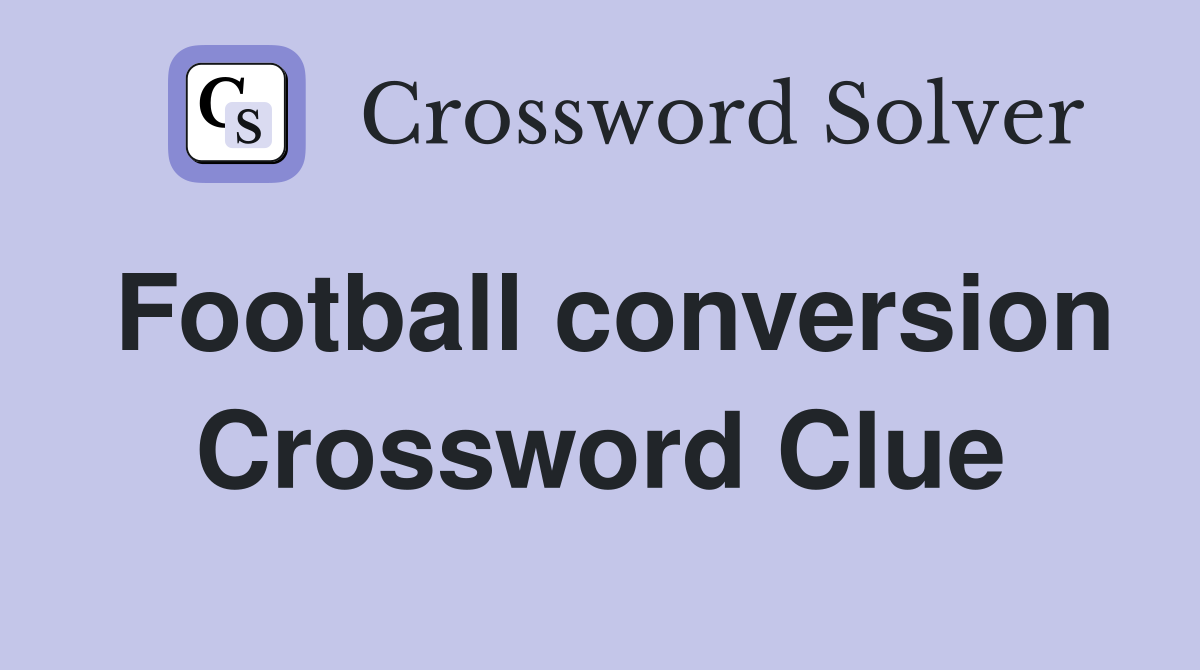 Football conversion Crossword Clue