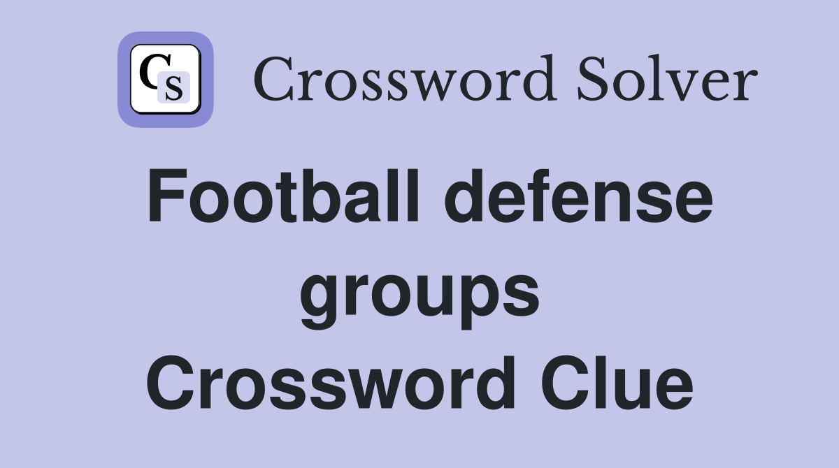 Football defense groups Crossword Clue