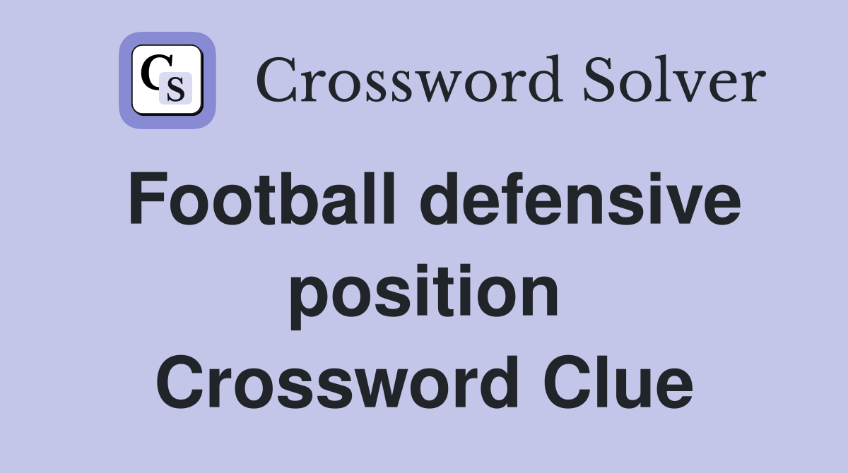 Football defensive position Crossword Clue