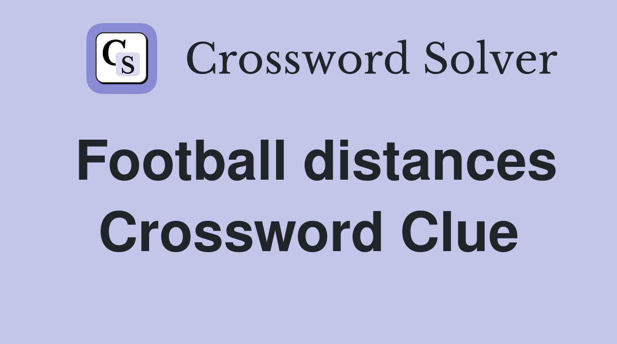 Football distances Crossword Clue