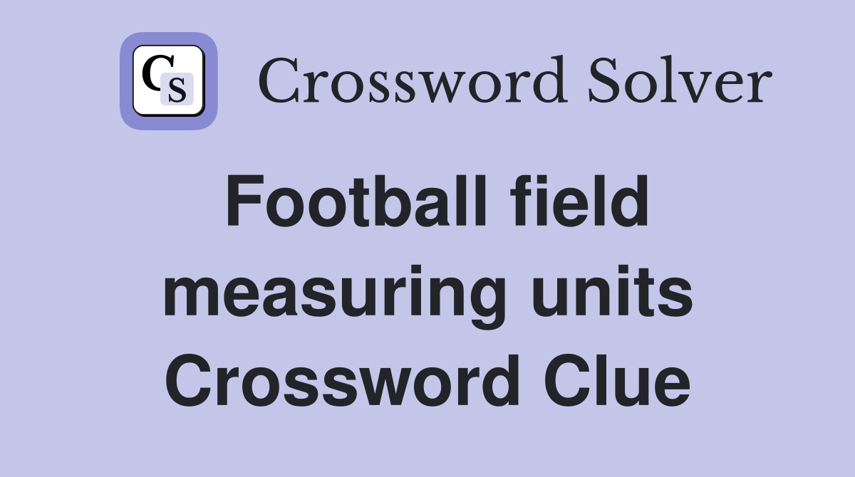 Football field measuring units Crossword Clue