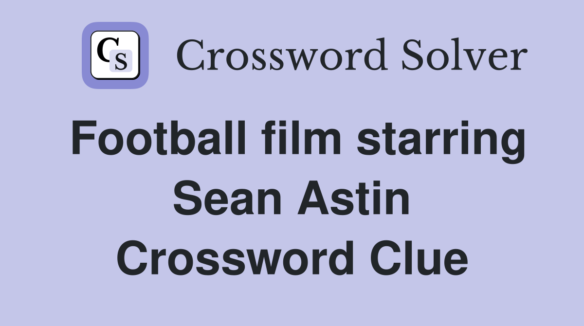 Football film starring Sean Astin Crossword Clue