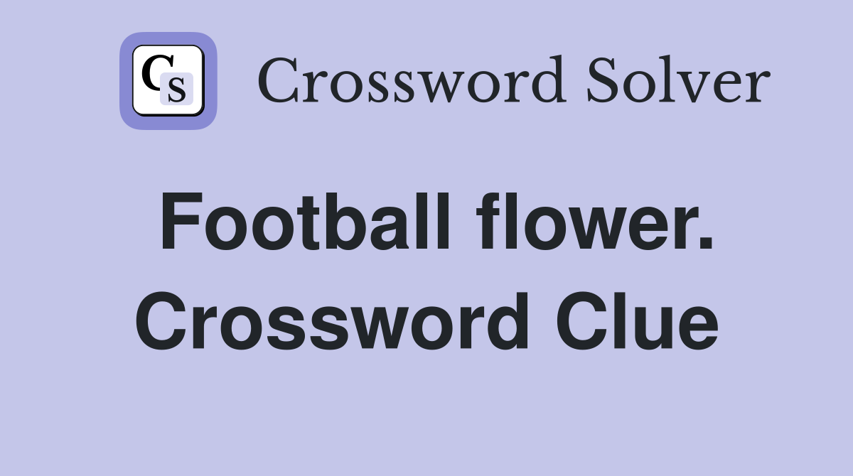 Football flower. Crossword Clue