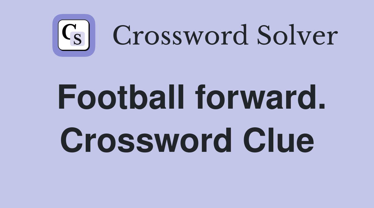 Football forward. Crossword Clue