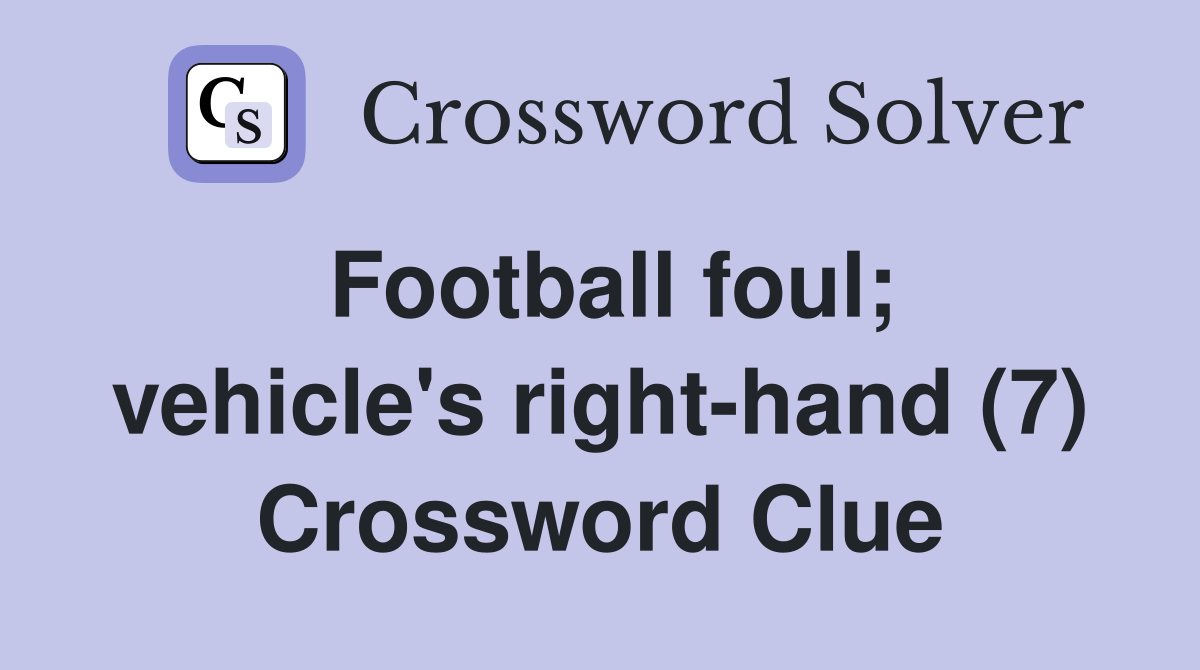 Football foul; vehicle's right-hand (7) Crossword Clue