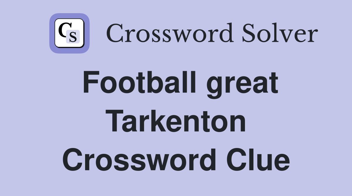 Football great Tarkenton Crossword Clue