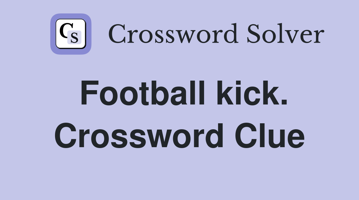 Football kick. Crossword Clue