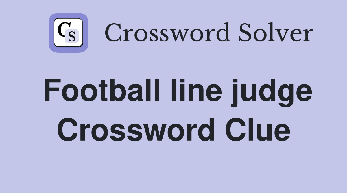 Football line judge Crossword Clue