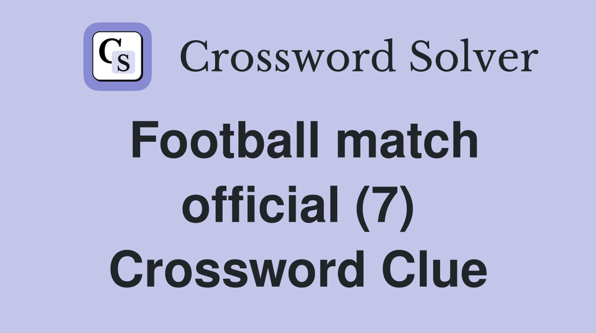 Football match official (7) Crossword Clue
