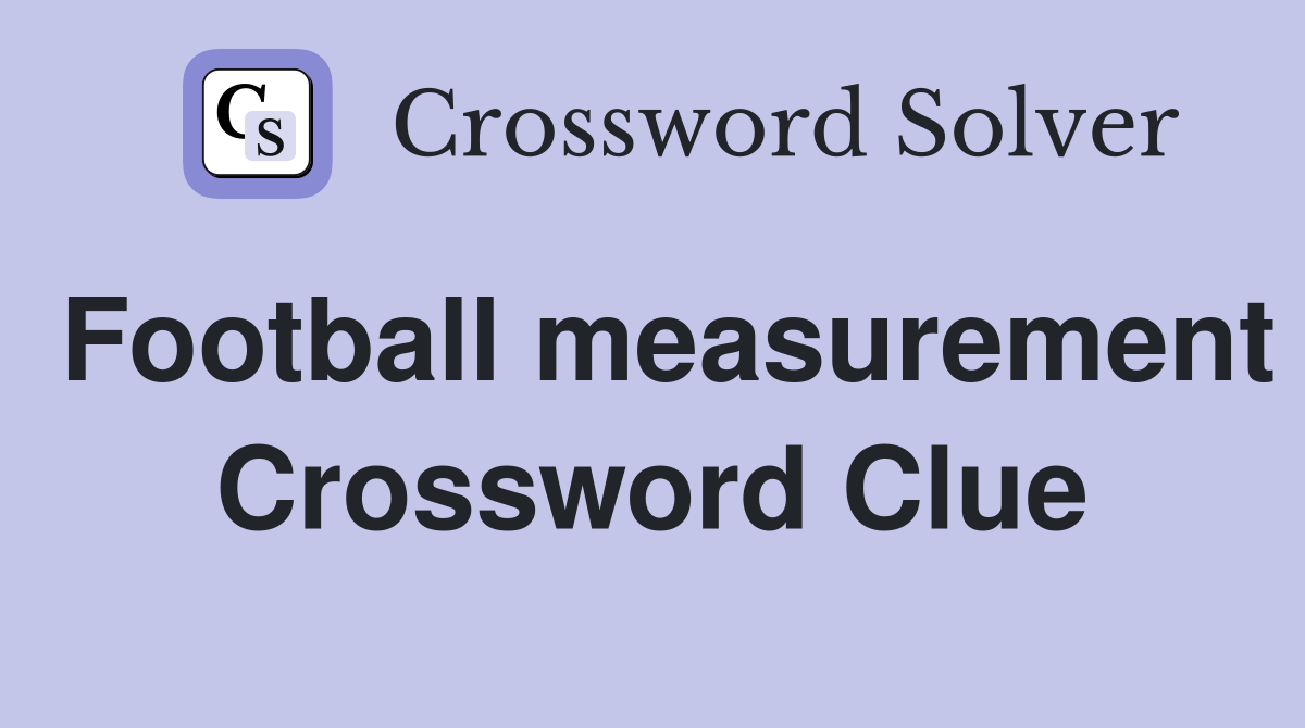 Football measurement Crossword Clue