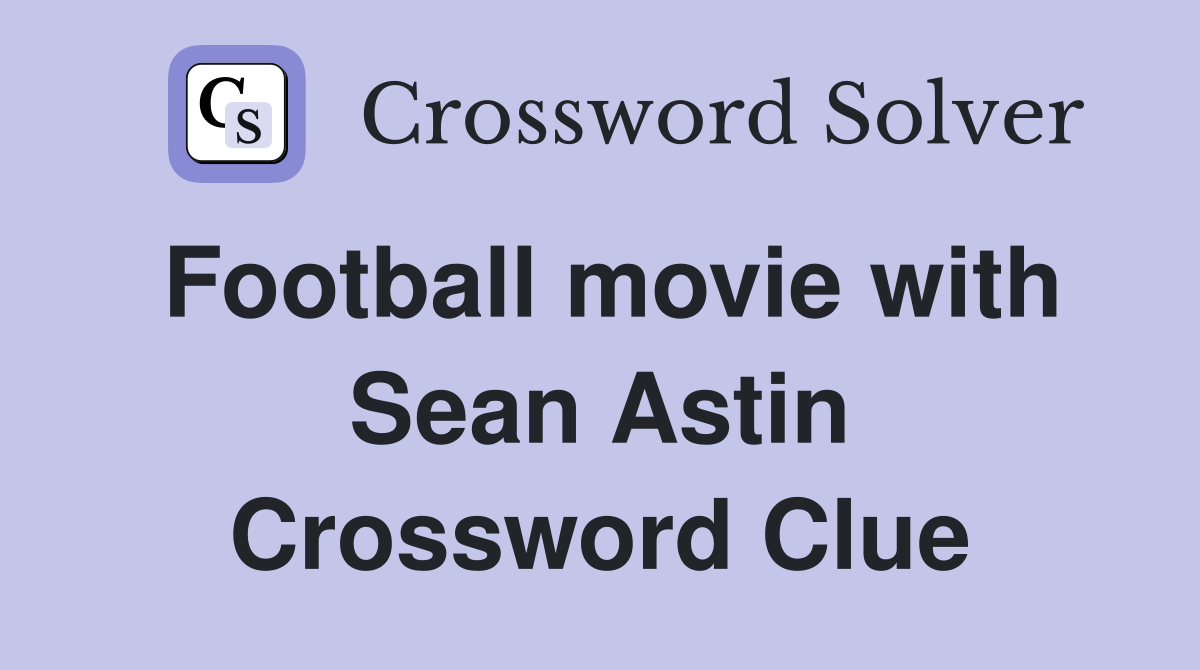 Football movie with Sean Astin Crossword Clue