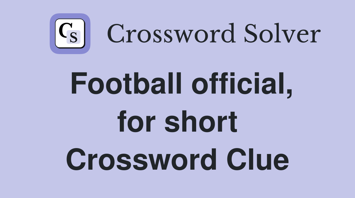 Football official, for short Crossword Clue