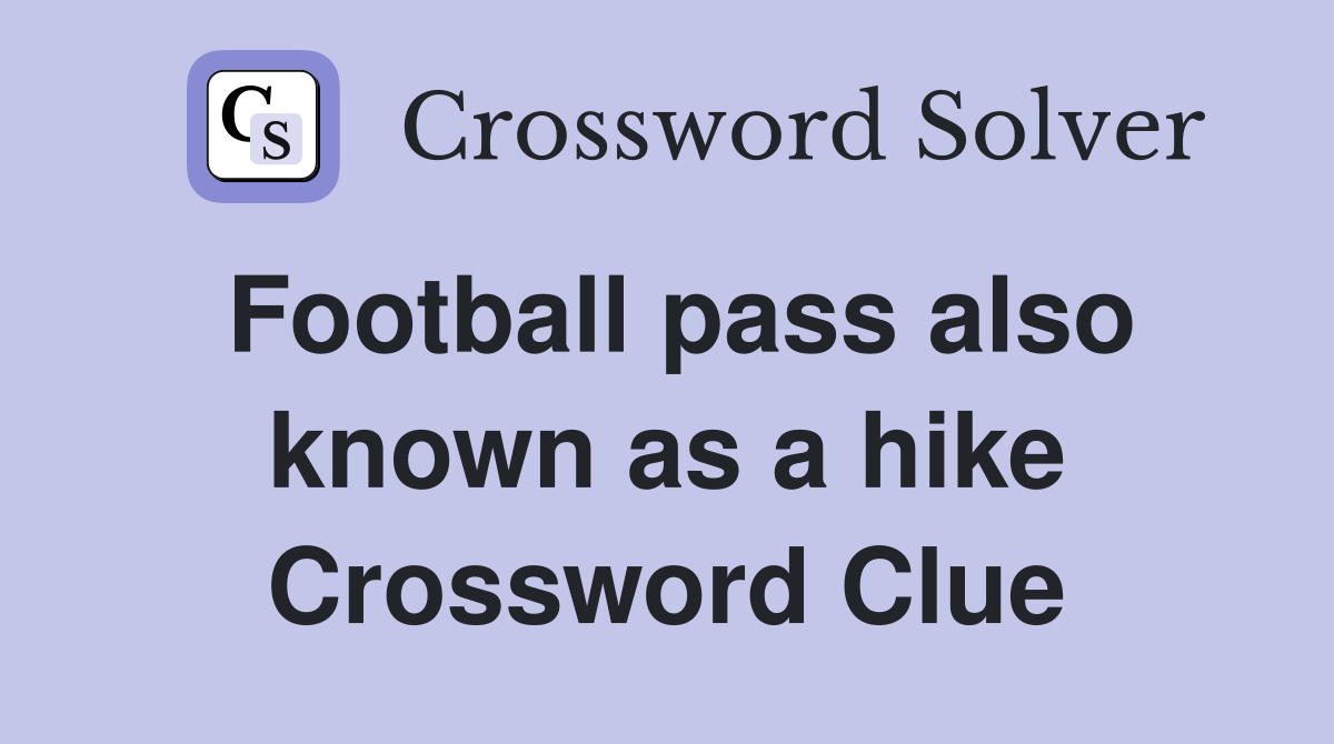 Football pass also known as a hike Crossword Clue