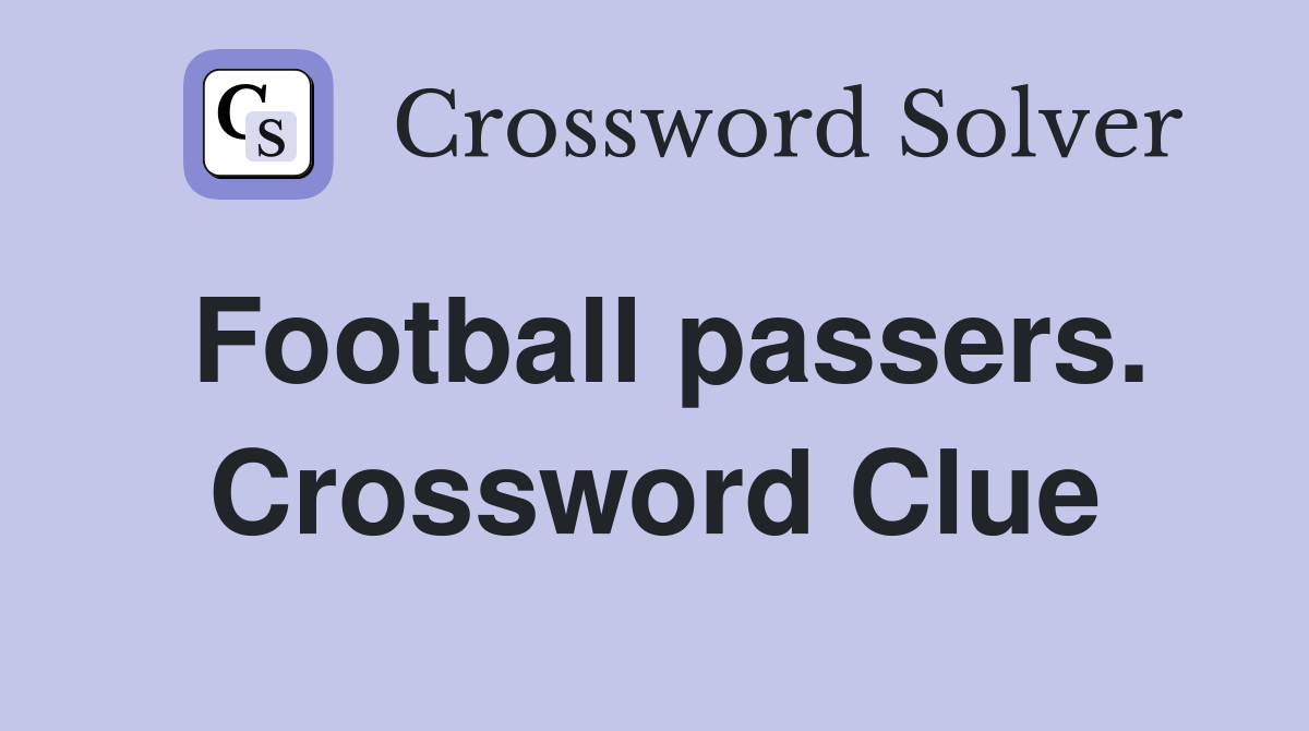 Football passers. Crossword Clue