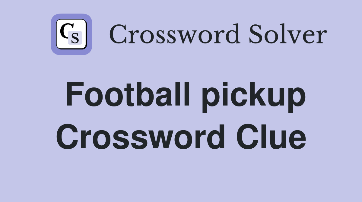 Football pickup Crossword Clue