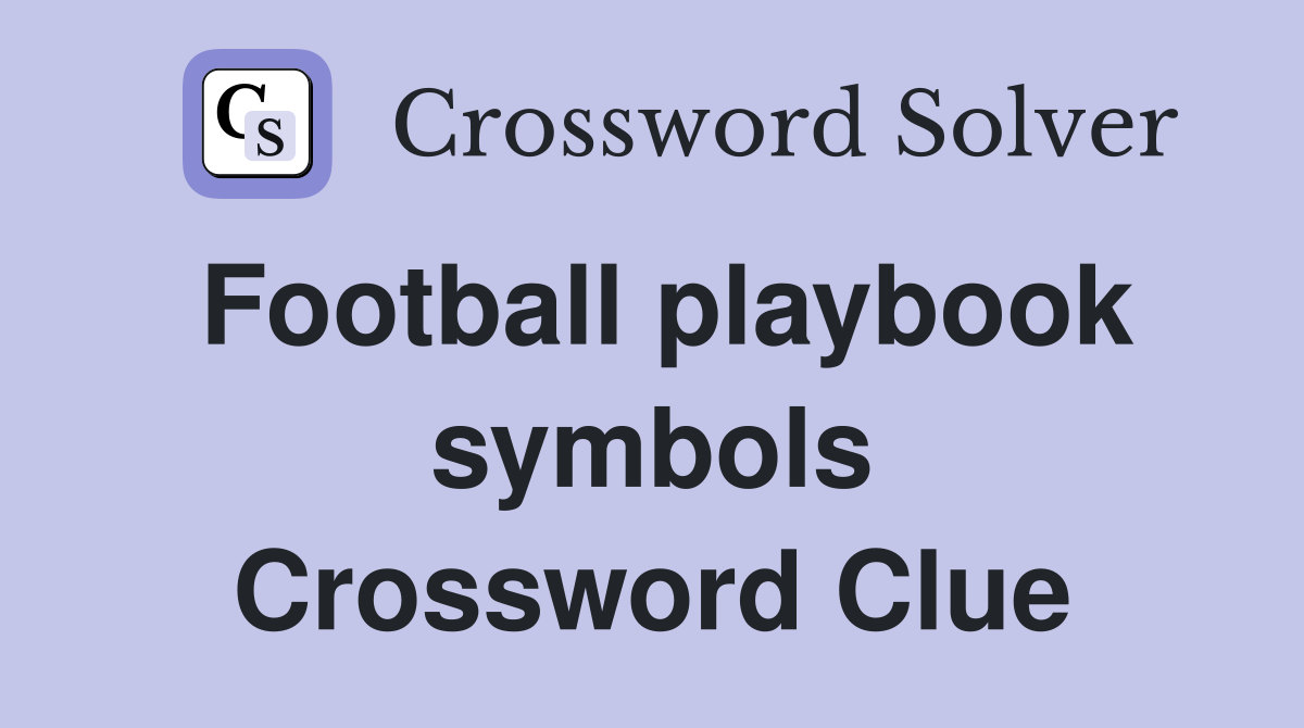 Football playbook symbols Crossword Clue