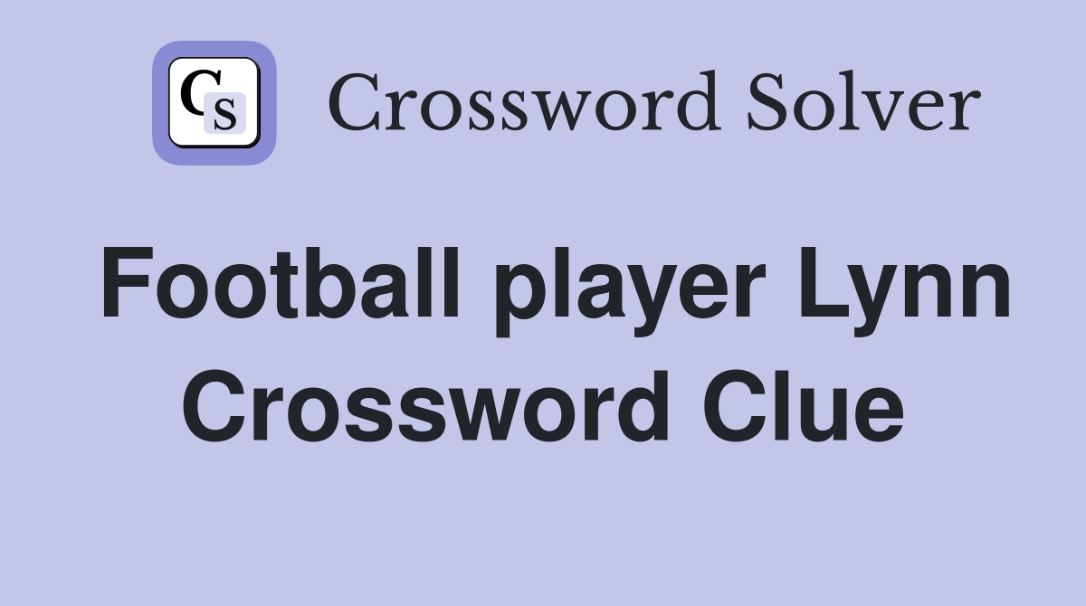 Football player Lynn Crossword Clue