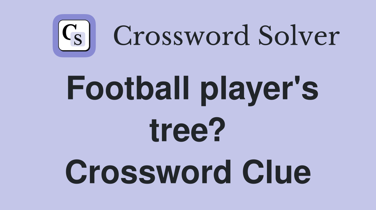 Football player's tree? Crossword Clue