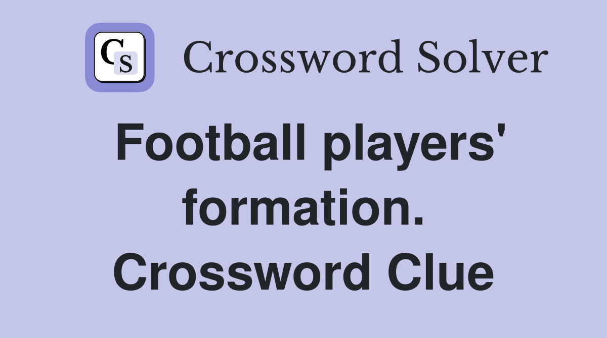 Football players' formation. Crossword Clue