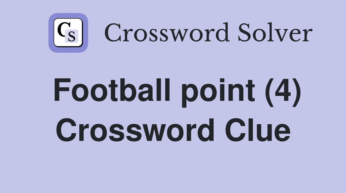Football point (4) Crossword Clue