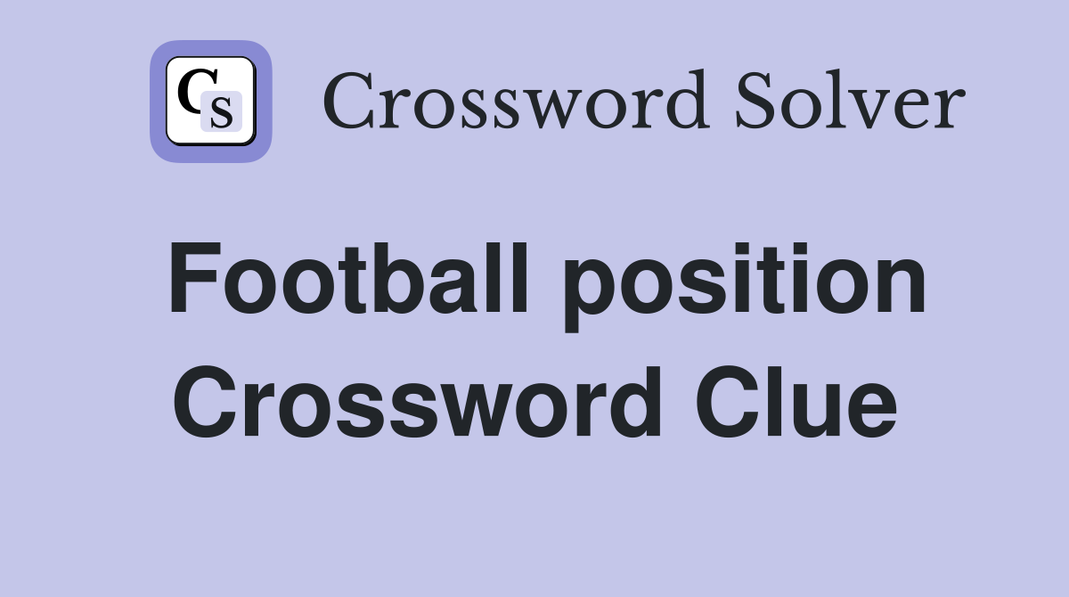 Football position Crossword Clue