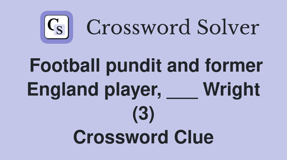 Football pundit and former England player, ___ Wright (3) Crossword Clue