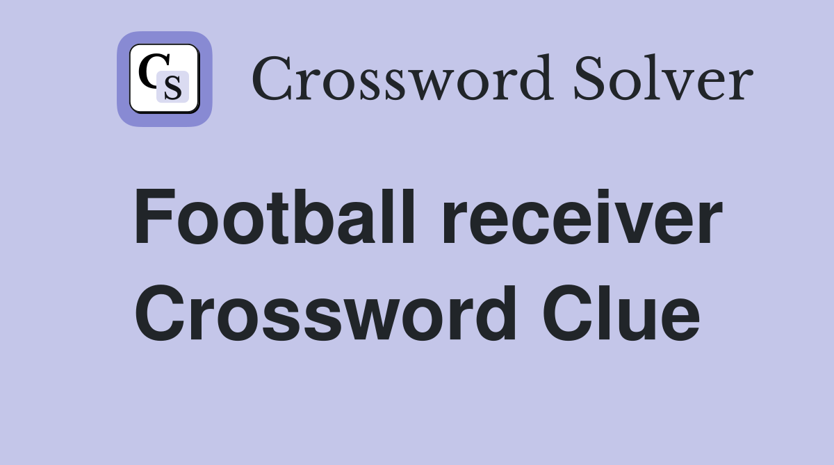 Football receiver Crossword Clue