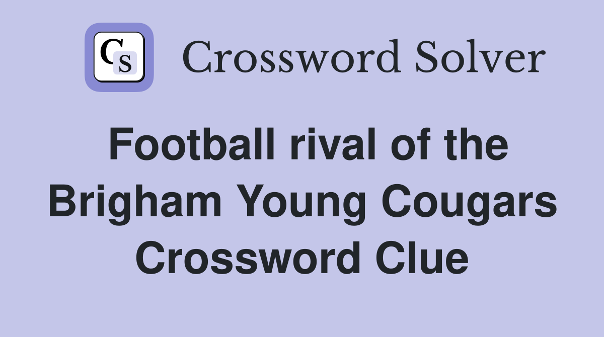 Football rival of the Brigham Young Cougars Crossword Clue