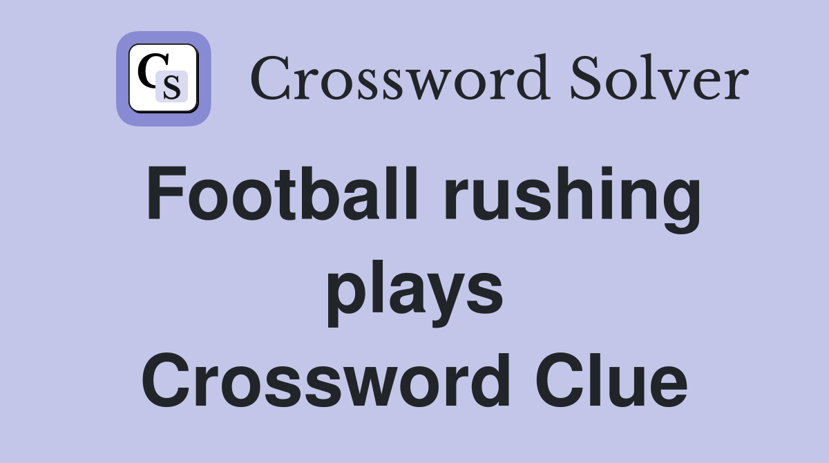 Football rushing plays Crossword Clue